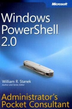 Windows PowerShell 2.0 Administrator's Pocket Consultant - Stanek, William R.