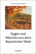 Sagen und Märchen aus dem Bayerischen... - Bild 1