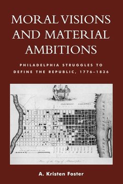 Moral Visions and Material Ambitions - Foster, Kristen A.
