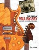 The Story of Paul Bigsby: Father of the Modern Electric Solidbody Guitar [With CD (Audio)]