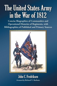 The United States Army in the War of 1812 - Fredriksen, John C.