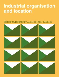 Industrial Organisation and Location - McDermott, P. J.; Taylor, Michael; McDermott, Philip