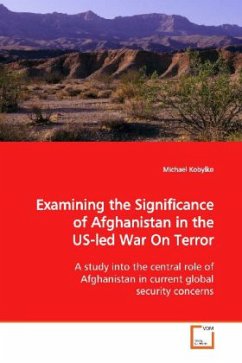 Examining the Significance of Afghanistan in the US- led War On Terror - Kobylko, Michael