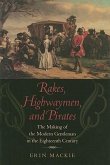 Rakes, Highwaymen, and Pirates: The Making of the Modern Gentleman in the Eighteenth Century