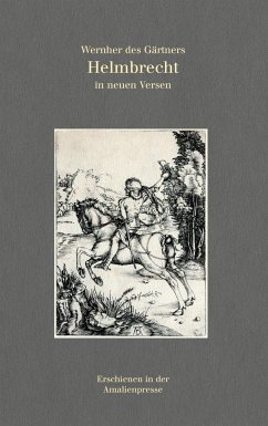 Wernher des Gärtners Helmbrecht in neuen Versen - Gärtner, Wernher der; Polentz, Wolfgang von