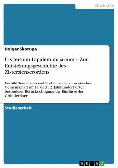 Cis tertium Lapidem miliarium ¿ Zur Entstehungsgeschichte des Zisterzienserordens - Skorupa, Holger