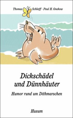 Dickschädel und Dünnhäuter - Gnekow, Paul H;Schleiff, Thomas