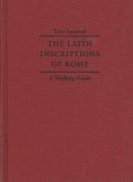 The Latin Inscriptions of Rome: A Walking Guide