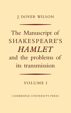 The Manuscript of Shakespeare's Hamlet and the Problems of its Transmission - Wilson, J. Dover