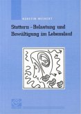 Stottern - Belastung und Bewältigung im Lebenslauf