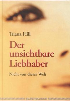 Der unsichtbare Liebhaber - Hill, Triana J