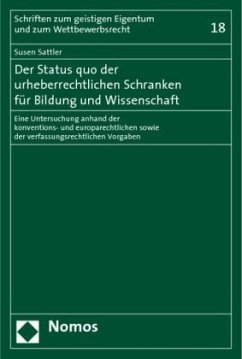 Der Status quo der urheberrechtlichen Schranken für Bildung und Wissenschaft - Sattler, Susen