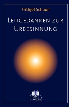 Leitgedanken zur Urbesinnung - Schuon, Frithjof