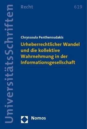 Urheberrechtlicher Wandel und die kollektive Wahrnehmung in der Informationsgesellschaft Urheberrechtlicher Wandel und die kollektive Wahrnehmung in der Informationsgesellschaft
