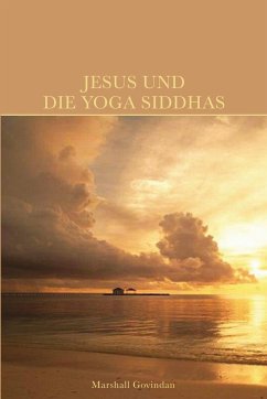 Jesus und die Yoga Siddhas - Govindan, Marshall