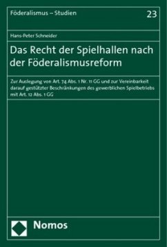 Das Recht der Spielhallen nach der Föderalismusreform - Schneider, Hans-Peter