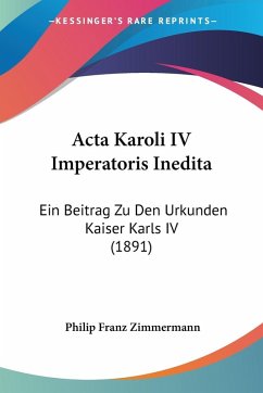 Acta Karoli IV Imperatoris Inedita
