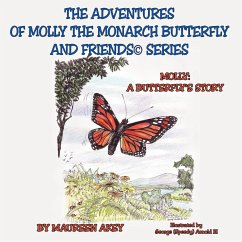 The Adventures of Molly The Monarch Butterfly and Friends©Series