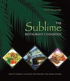 The Sublime Restaurant Cookbook: Florida's Ultimate Destination for Vegan Cuisine