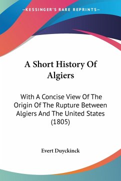 A Short History Of Algiers - Evert Duyckinck