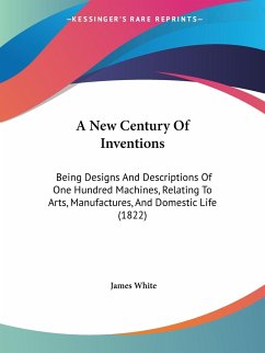 A New Century Of Inventions - White, James