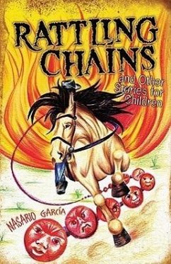 Rattling Chains and Other Stories for Children/Ruido de Cadenas y Otros Cuentos Para Ninos - Garcia, Nasario