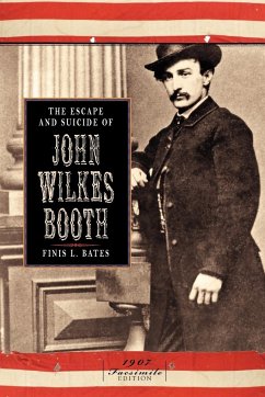 Escape and Suicide of John Wilkes Booth - Finis Langdon Bates