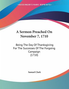 A Sermon Preached On November 7, 1710 - Clark, Samuel