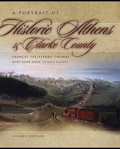 A Portrait of Historic Athens & Clarke County - Thomas, Frances Taliaferro