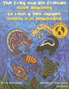 The Frog and His Friends Save Humanity/La Rana y Sus Amigos Salvan a la Humanidad - Villasenor, Victor