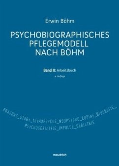 Psychobiographisches Pflegemodell nach Böhm - Böhm, Erwin