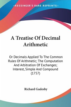 A Treatise Of Decimal Arithmetic - Gadesby, Richard