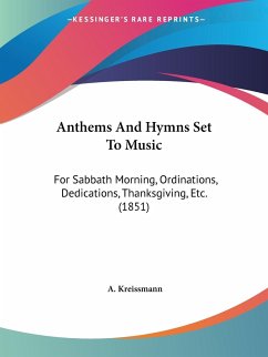 Anthems And Hymns Set To Music - Kreissmann, A.