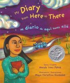 My Diary from Here to There / Mi Diario de Aqui Hasta Allá