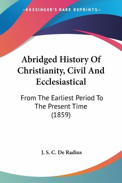 Abridged History Of Christianity, Civil And Ecclesiastical