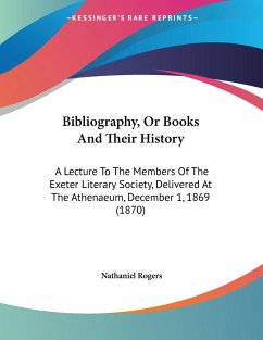 Bibliography, Or Books And Their History