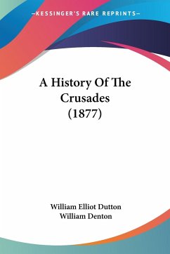 A History Of The Crusades (1877)