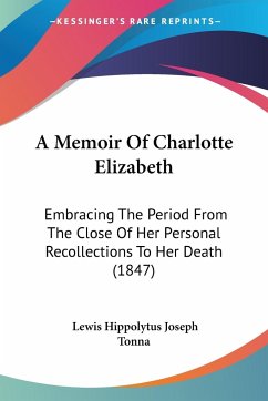 A Memoir Of Charlotte Elizabeth - Tonna, Lewis Hippolytus Joseph