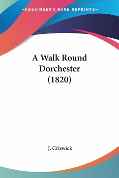 A Walk Round Dorchester (1820)