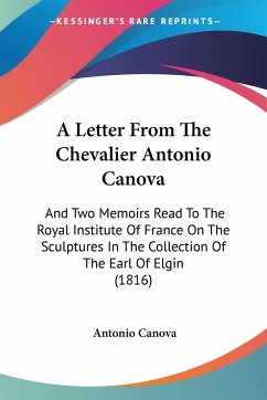 A Letter From The Chevalier Antonio Canova