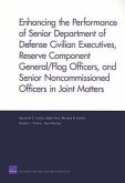 Enhancing the Performance of Senior Department of Defense Civilian Executives, Reserve Component General/Flag Officers, and Senior Noncommissioned Officers in Joint Matters