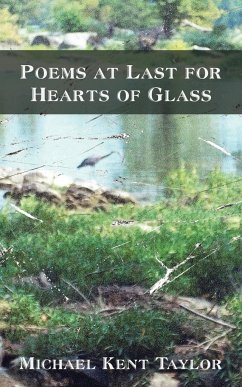 Poems at Last for Hearts of Glass - Taylor, Michael Kent