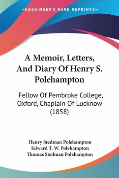 A Memoir, Letters, And Diary Of Henry S. Polehampton - Polehampton, Henry Stedman