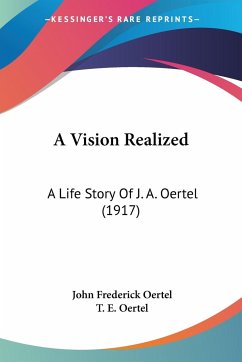 A Vision Realized - Oertel, John Frederick