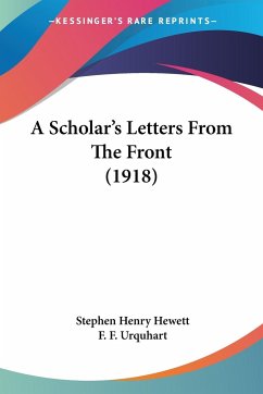 A Scholar's Letters From The Front (1918) - Hewett, Stephen Henry