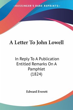 A Letter To John Lowell - Everett, Edward