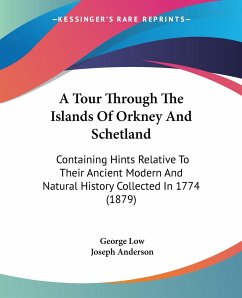 A Tour Through The Islands Of Orkney And Schetland - Low, George