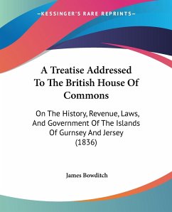 A Treatise Addressed To The British House Of Commons - Bowditch, James