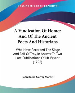 A Vindication Of Homer And Of The Ancient Poets And Historians
