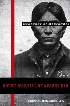 Court-Martial of Apache Kid - McKanna, Clare V.